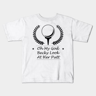 Look At Her Putt Golf Funny Gifts Kids T-Shirt